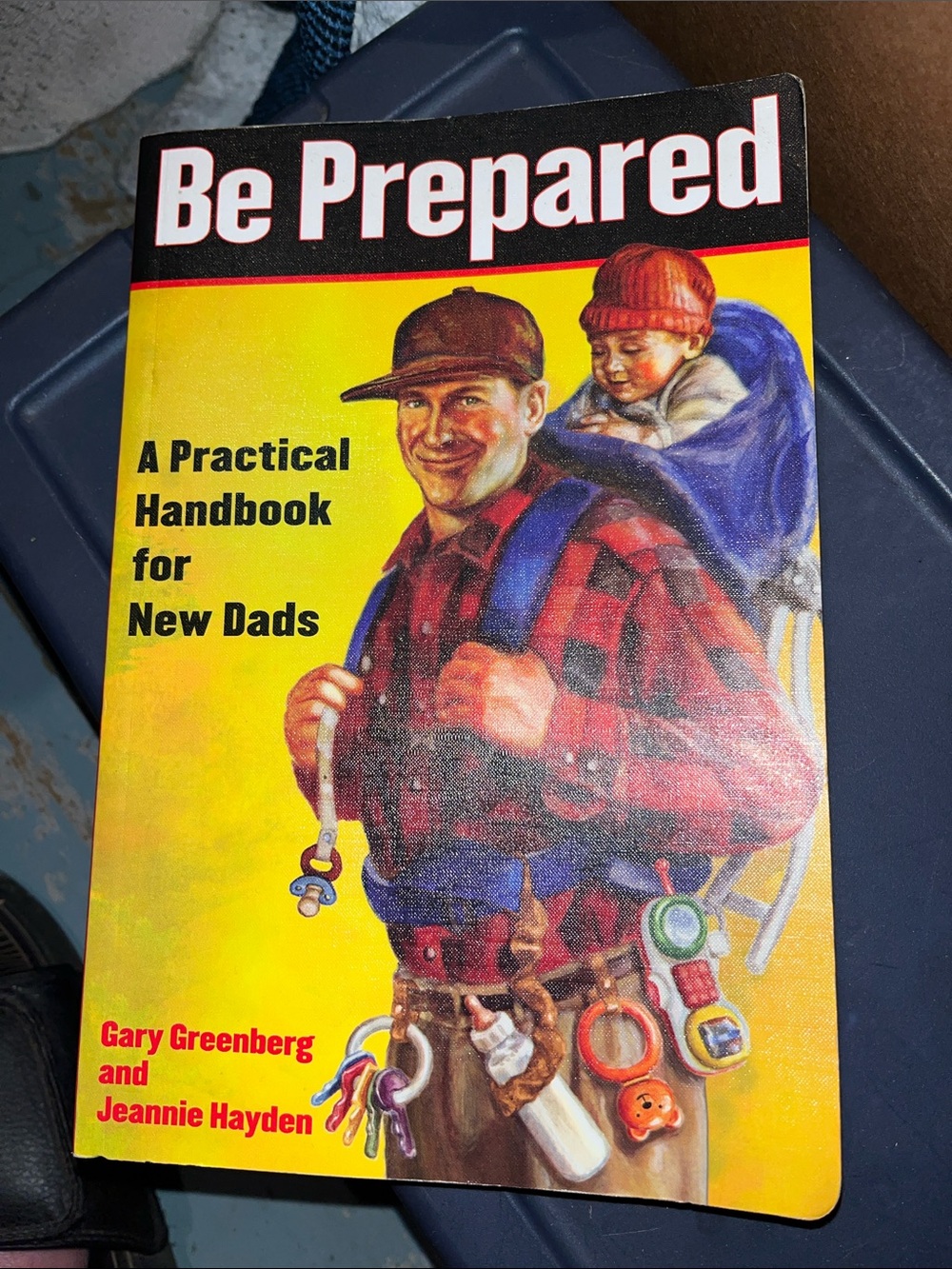 Be Prepared: A Practical Handbook for New Dads - Yellow Cover
